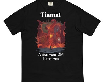 Tiamat - A sign your DM hates you t-shirt, DND TShirt, DM Shirts, D & D Gifts for Men, D and D Tees, Dragon Master shirt