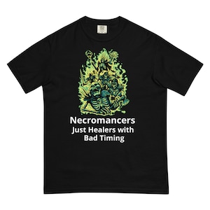 Necromancers Bad Healers - DnD Necromancer Shirt | Dungeons and Dragons Wizard Class Unisex T-Shirt | Necromancy Shirt | Diablo RPG