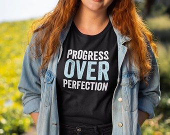 PROGRESS over PERFECTION Shirt, Motivational Print T Shirt, Good Energy Tee, Daily Affirmations, Encouraging Gifts for Entrepreneur Shirt