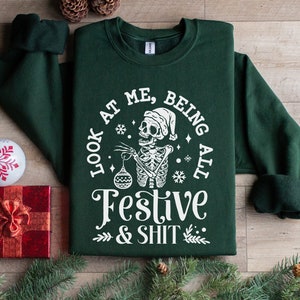 Funny Skeleton Christmas Shirt, Being All Festive, Holiday Sweatshirt, Skull Xmas, Funny Christmas Party Tee, Sarcastic Christmas Quotes image 1