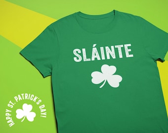 SLAINTE t-shirt for St. Patricks Day Shirt, St Paddys Day Tee, Irish T Shirt