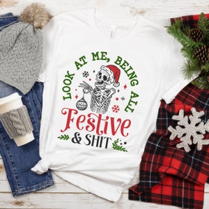 Funny Skeleton Christmas Shirt, Being All Festive, Holiday Sweatshirt, Skull Xmas, Funny Christmas Party Tee, Sarcastic Christmas Quotes image 2