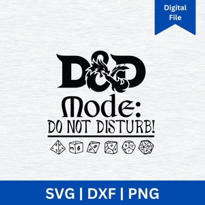 May include: Black and white digital design featuring the text "D&D Mode: DO NOT DISTURB!" with a dragon and dice graphic.