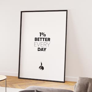 1% better every day - Inspirational, motivational wall art poster. Because you Matter!