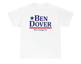 Ben Dover for Congress Tee