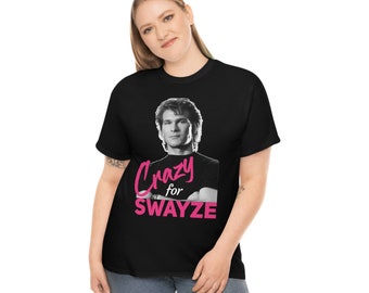 Crazy for Swayze Tee