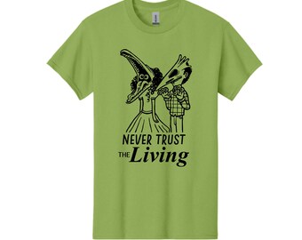 Never Trust the Living Green Tee
