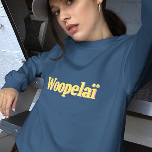 Woopelaï Quebec sweater quote gift french expression Quebec Canada Unisex Sweatshirt