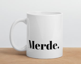 Merde French Quote Mug, Edgy Sassy Coffee Mug