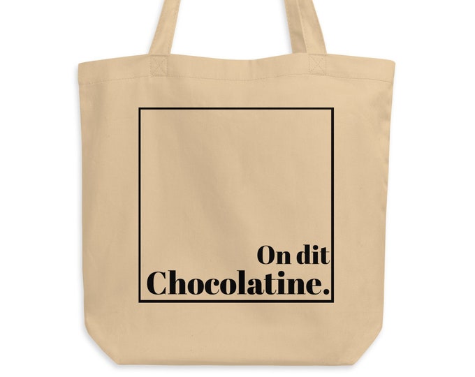 ON DIT CHOCOLATINE Eco Tote Bag Frans woord Pain au chocolat Zuid-Frankrijk tote Quebec citaat cadeau Parijs Franse taal grappig cadeau