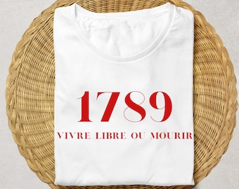 French Revolution T-shirt: Vivre Libre Ou Mourir, Patriotic Gift