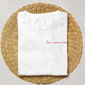 OUI MAIS NON Embroidered t-shirt French quote red French tee for women gift French language gift for girlfriend t-shirt red embroidery quote