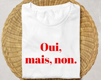 OUI MAIS NON French T-shirt Minimalist Style With French Quote