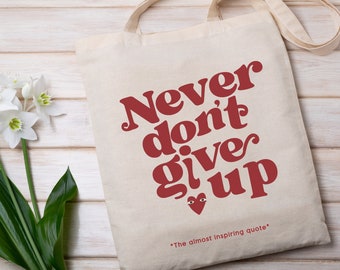 Ironic "Never Don't Give Up" Quote Canvas Tote Bag