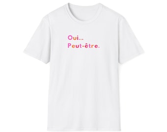 Oui Peut-Être Französisches Zitat T-Shirt, Pariser Stil