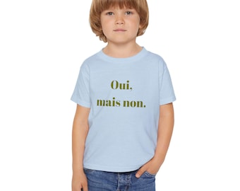 Oui Mais Non French Toddler Tee - Parisian Kids T-Shirt