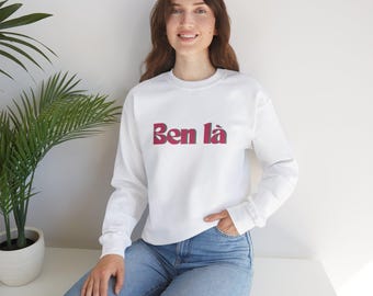 BEN LÀ Quebec Französisches Zitat Sweatshirt mit Rundhalsausschnitt