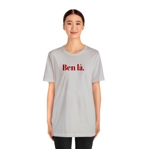 Ben là T-Shirt: Kultiger französischer Ausdruck Québécois, Kanada Geschenk Bild 6