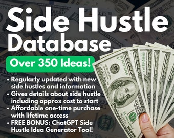 Side Hustle Database | 350+ Ideas for Making Money | Side Gig Inspiration! | Bonus ChatGPT Idea Generator and Digital Products Profit Ebook