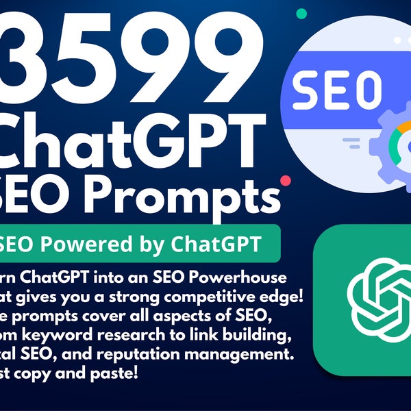 3599 ChatGPT SEO Prompts: Your Ultimate Guide to Search Engine Optimization | SEO Powered by AI | ChatGPT Powered Website Analysis