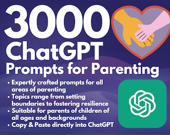 3000 ChatGPT Parenting Prompts: The Ultimate Guide to Raising Happy and Healthy Children | Empowering Parents to Raise Resilient Children