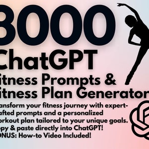 3000 ChatGPT Fitness Prompts and Fitness Plan Generator | Revolutionize Your Health & Wellness Journey! | Instant Access | Copy and Paste