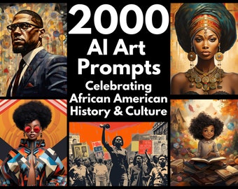 2000 AI Art Prompts: African American History & Culture | Text-to-Image AI Art | Unlimited Inspiration Black Digital Wall Art | Copy/Paste