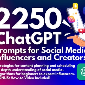 2250 ChatGPT Prompts for Social Media Influencers | Ultimate Resource for Instagram TikTok Twitter Facebook Threads Content Creators