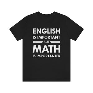 L&#39;anglais est important mais les mathématiques sont une chemise importante, T-shirt de professeur de mathématiques sarcastique, T-shirts d&#39;appréciation des enseignants, professeur de mathématiques drôle