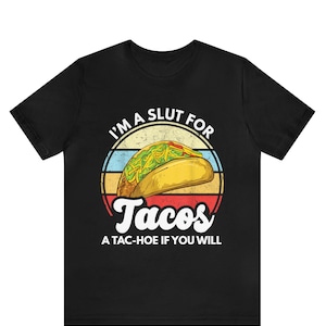 Tacos Shirt, Funny Taco T Shirts, Sarcastic Shirt, Mexican T Shirts, Tacos Lover Gift, Tacos Party Shirt, Taco Lover Shirt, Cute Taco Shirt