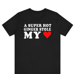 Ich liebe meine Freundin Super Hot Ginger Stola Mein Herz-T-Shirt, I Herz mein Ginger Freund, ich liebe Ingwer T-Shirt, ich liebe mein Freund-Shirt
