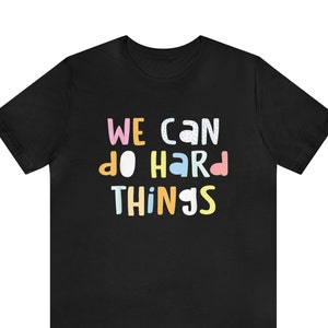 Teacher Shirt, You Can Do Hard Things Shirt, Back To School, Teacher Gift, Positive Message Shirt, Motivational Shirt