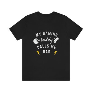 My Gaming Buddy Calls Me Dad T-shirt  Gaming Gift Gamer Shirt Dad Gaming Shirt Gamer Gift Shirt Gaming Dad shirt