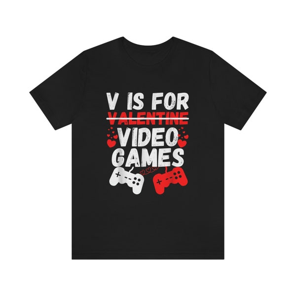 Valentine's Day Shirt - V Is For Video Games Valentines T-Shirt - Valentines Day Boys Kids Son V Is For Video Games Gamer Shirt