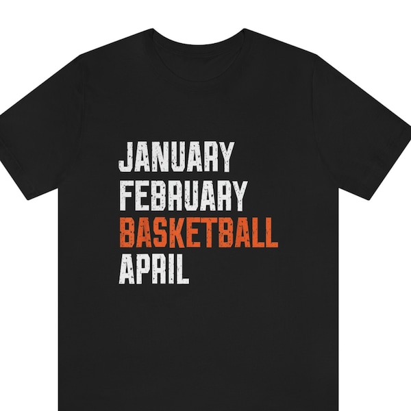 January February Basketball April, Basketball lovers, Basketball Fan Shirt, Basketball School , Basketball Life, Basketball T-Shirt