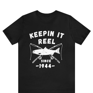 80th Birthday Tee, Fishing Birthday T-Shirt , Keepin It Reel Since 1944 Tee, 80 Year Old Fisherman ,80th Birthday Gift ,80th Birthday Shirt