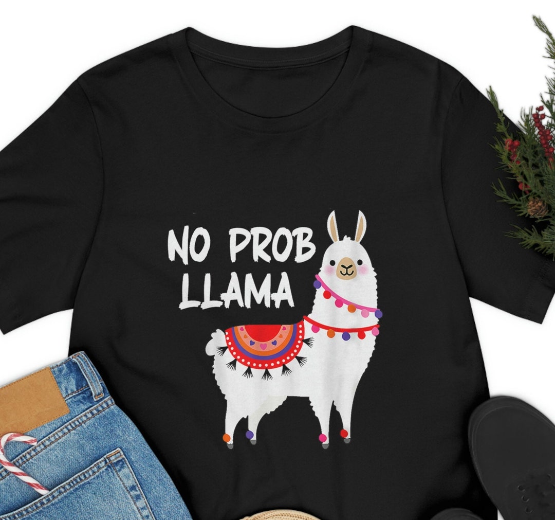 No Probllama Shirt, Llama Lover Shirt, Llama Shirt, No Prob-llama ...