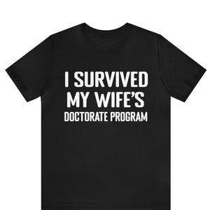 Jag överlevde min frus doktorandprogram-tröja, doktorand-tröja, rolig doktorand-tröja, doktorand-tröja, sarkastisk present till doktorandmake, examen