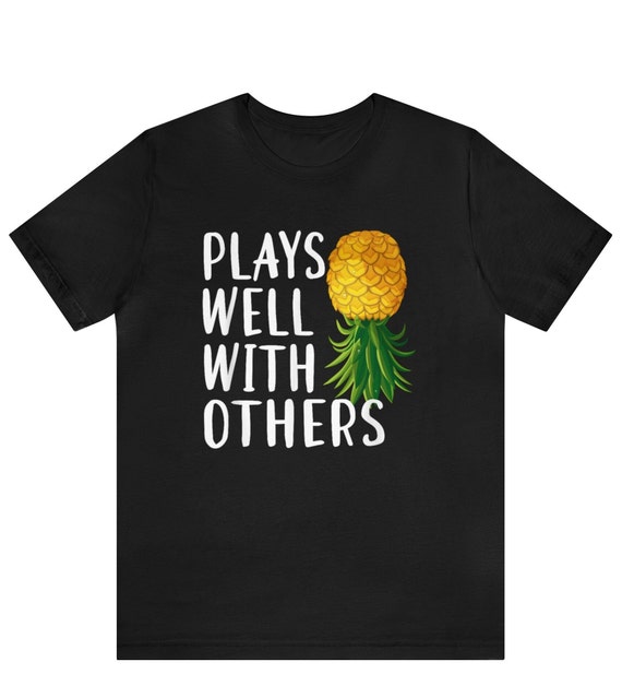 Plays Well With Others Swingers Pineapple T-Shirt Plays Well With Others Swingers Pineapple T-Shirt