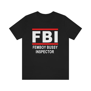 T-shirt de l’inspecteur FBI Femboy Bussy, FBI - Chemise d’inspecteur Femboy Bussy, Inspecteur du FBI Femboy Bussy Tee