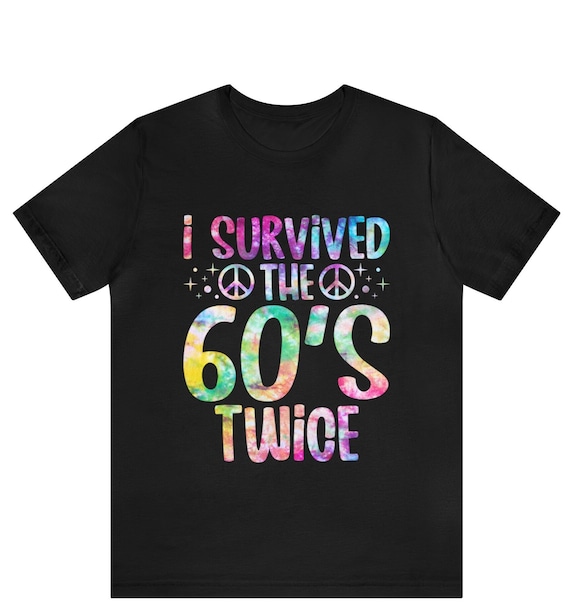I Survived The 60s Twice Funny Birthday Gift Ideas T-Shirt I Survived The 60s Twice Funny Birthday Gift Ideas T-Shirt
