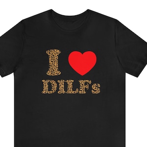 I Love Dilfs with Heart T-shirt