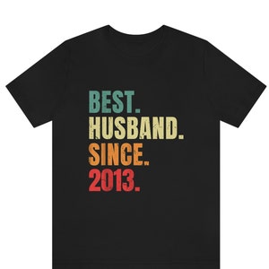 10th Wedding Anniversary Gift for Husband, Best Husband since 2013 Shirt, 10 Year Wedding Anniversary Tee for Him, Married for 10 Years Tee