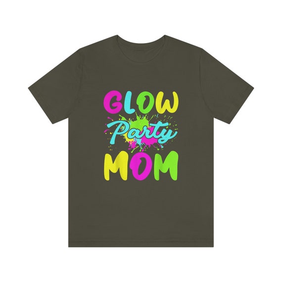 Glow Party Mom Shirt Gift Glow Party Mom Shirt Gift