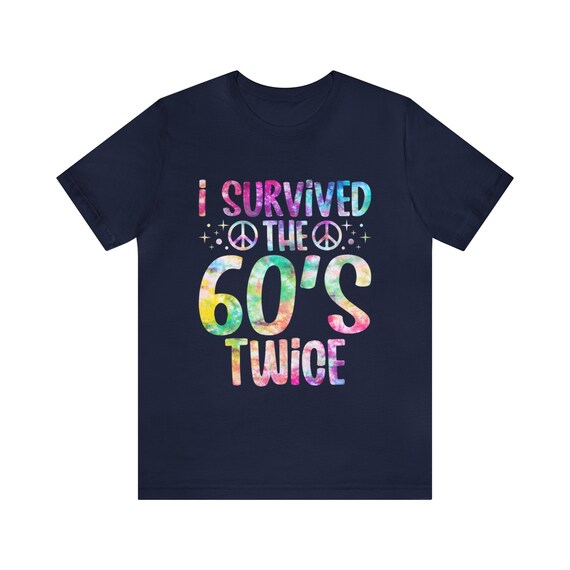 I Survived The 60s Twice Funny Birthday Gift Ideas T-Shirt I Survived The 60s Twice Funny Birthday Gift Ideas T-Shirt