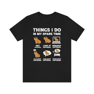 Capibara Rodent T-shirt, 6 Things I Do In My Spare Time Pet Capybara Shirt, Adorable Capybara T-shirt, Funny Xmas Gift For Rodent Lovers