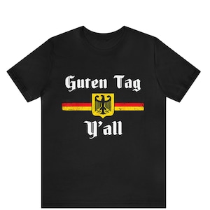 Guten Tag Y&#39;all Shirt, Germany, Germany T Shirt, German, Germany Flag Shirt,Germany Gift, German Pride, Good Day, Hello