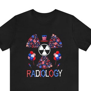 Radiology Shirt, Radiologist Shirt, Radiologist Gift Rad Tech, Radiology Life, Radiology Technician ,Radiology Tee,Radiology 4th Of July Tee