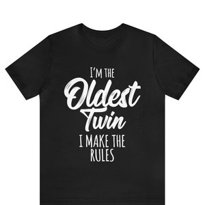 I am the Oldest Twin T-Shirts, I am the Youngest Twin Tee, Sibling Matching Shirts, Matching Twin Shirt, Birthday Gift Shirt, Sibling Shirt