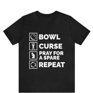 Bowling Shirts, Bowl Curse Pray For A Spare Repeat T-Shirt